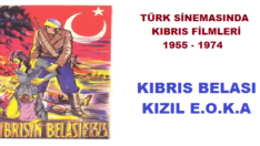 Türk Sinemasında KIBRIS Filmleri; Kıbrıs Belası Kızıl E.O.K.A