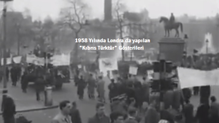 1958 Yılında Londra’da Yapılan “Kıbrıs Türktür” Gösterileri