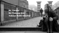 Bir Varmış Bir Yokmuş Gibi Yoksun Kaldı Umutlar