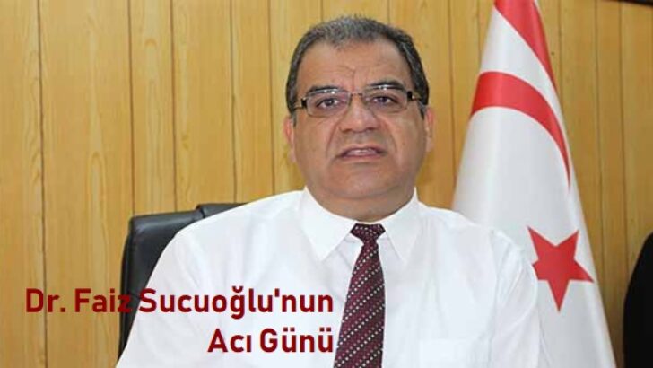Dr. Faiz Sucuoğlu’nun Acı Günü